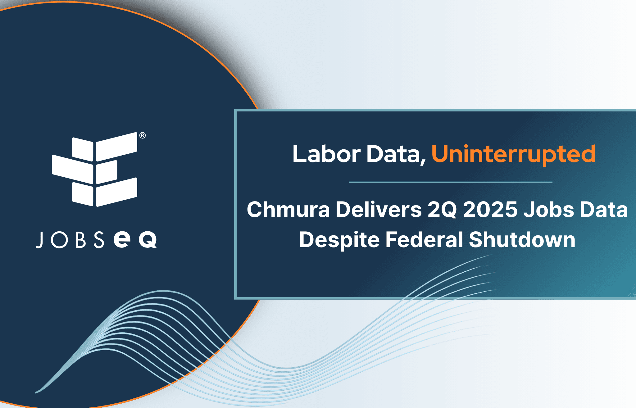 Data Gap Alert: Chmura's JobsEQ Fills Void with Robust 2Q 2025 Labor Market Insights Amid Shutdown