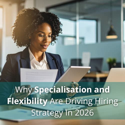 UK Tech Hiring Shifts to Specialization and Flexibility by 2026